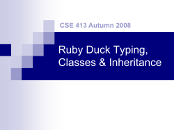 Ruby Duck Typing, Classes &amp; Inheritance CSE 413 Autumn 2008