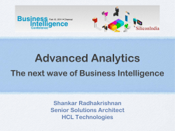 Advanced Analytics The next wave of Business Intelligence Shankar Radhakrishnan Senior Solutions Architect