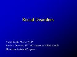 Rectal Disorders Victor Politi, M.D., FACP Physician Assistant Program