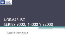 NORMAS ISO SERIES 9000, 14000 Y 22000 Gestión de la Calidad
