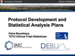 Protocol Development and Statistical Analysis Plans Petra Rauchhaus TCTU Clinical Trials Statistician