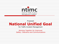 National Unified Goal Proposed For Traffic Incident Management Working Together for Improved