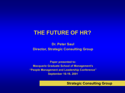 THE FUTURE OF HR? Dr. Peter Saul Director, Strategic Consulting Group