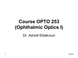 Course OPTO 253 (Ophthalmic Optics I) Dr. Ashraf Eldakrouri opt