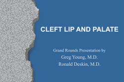 CLEFT LIP AND PALATE Greg Young, M.D. Ronald Deskin, M.D.