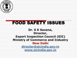 FOOD SAFETY ISSUES Dr. S K Saxena, Director, Export Inspection Council (EIC)