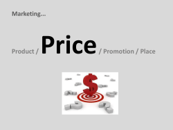 Price Product / / Promotion / Place Marketing...