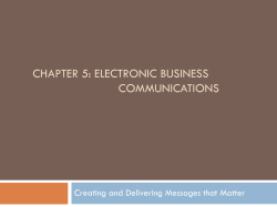 CHAPTER 5: ELECTRONIC BUSINESS COMMUNICATIONS Creating and Delivering Messages that Matter