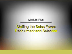 Staffing the Sales Force: Recruitment and Selection Module Five