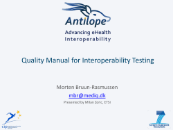 Quality Manual for Interoperability Testing Morten Bruun-Rasmussen  Presented by Milan Zoric, ETSI