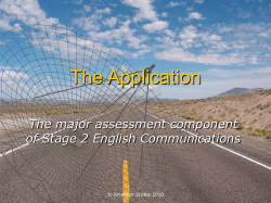 The Application The major assessment component of Stage 2 English Communications