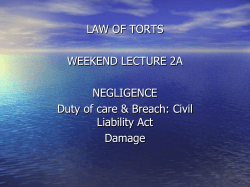 LAW OF TORTS WEEKEND LECTURE 2A NEGLIGENCE Duty of care &amp; Breach: Civil