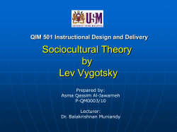 Sociocultural Theory by Lev Vygotsky QIM 501 Instructional Design and Delivery