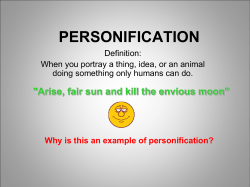 PERSONIFICATION &#34;Arise, fair sun and kill the envious moon&#34; Definition: