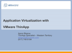 Application Virtualization with VMware ThinApp Aaron Blasius – Western Territory