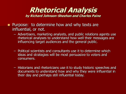 Rhetorical Analysis Purpose:  to determine how and why texts are