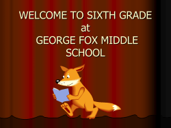 WELCOME TO SIXTH GRADE at GEORGE FOX MIDDLE SCHOOL