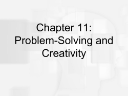 Chapter 11: Problem-Solving and Creativity Cognitive Psychology, Sixth Edition, Robert J. Sternberg