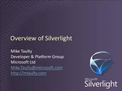Overview of Silverlight Mike Taulty Developer &amp; Platform Group Microsoft Ltd