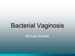 Bacterial Vaginosis Michael Addidle