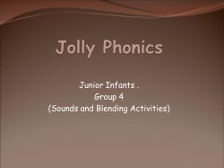 Junior Infants . Group 4 (Sounds and Blending Activities)