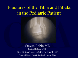 Fractures of the Tibia and Fibula in the Pediatric Patient Steven Frick