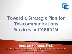 Toward a Strategic Plan for Telecommunications Services in CARICOM Hopeton S. Dunn, Ph.D.