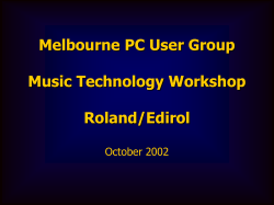 Melbourne PC User Group Music Technology Workshop Roland/Edirol October 2002