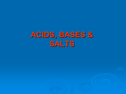 ACIDS, BASES &amp; SALTS
