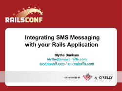 Integrating SMS Messaging with your Rails Application Blythe Dunham /