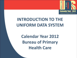 INTRODUCTION TO THE UNIFORM DATA SYSTEM Calendar Year 2012 Bureau of Primary