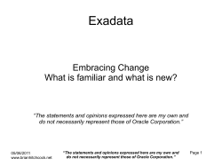 Exadata Embracing Change What is familiar and what is new?