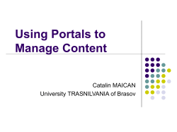 Using Portals to Manage Content Catalin MAICAN University TRASNILVANIA of Brasov
