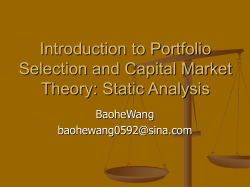 Introduction to Portfolio Selection and Capital Market Theory: Static Analysis BaoheWang