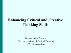 Enhancing Critical and Creative Thinking Skills Bhoendradatt Tewarie Director, Institute of Critical Thinking