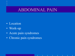 ABDOMINAL PAIN • Location • Work-up • Acute pain syndromes