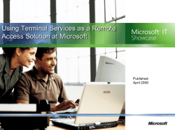 Using Terminal Services as a Remote Access Solution at Microsoft Published: April 2008