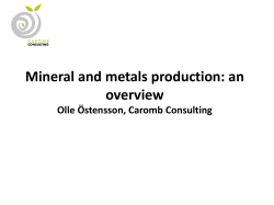 Mineral and metals production: an overview Olle Östensson, Caromb Consulting