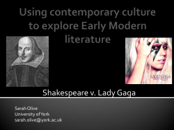 Shakespeare v. Lady Gaga Sarah Olive University of York