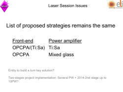 List of proposed strategies remains the same Front-end Power amplifier OPCPA/(Ti:Sa) Ti:Sa