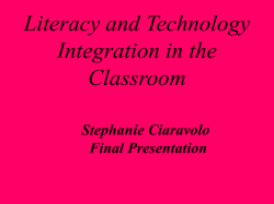 Literacy and Technology Integration in the Classroom Stephanie Ciaravolo