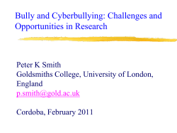 Bully and Cyberbullying: Challenges and Opportunities in Research Peter K Smith