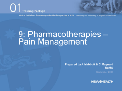 – 9: Pharmacotherapies Pain Management Prepared by J. Mabbutt &amp; C. Maynard