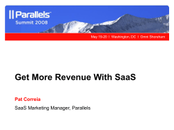 Get More Revenue With SaaS Pat Correia SaaS Marketing Manager, Parallels