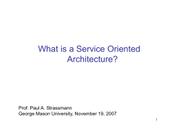 What is a Service Oriented Architecture? Prof. Paul A. Strassmann
