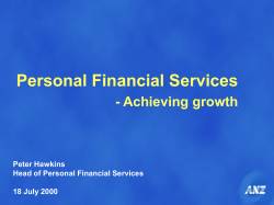Personal Financial Services - Achieving growth Peter Hawkins Head of Personal Financial Services