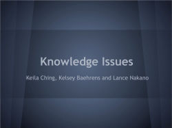 Knowledge Issues Keila Ching, Kelsey Baehrens and Lance Nakano
