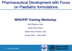 Pharmaceutical Development with Focus on Paediatric formulations WHO/FIP Training Workshop Hyatt Regency Hotel