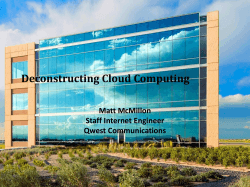Deconstructing Cloud Computing Matt McMillon Staff Internet Engineer Qwest Communications