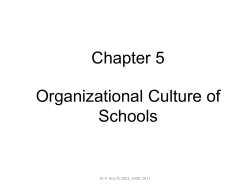 Chapter 5 Organizational Culture of Schools W. K. Hoy © 2003, 2008, 2011